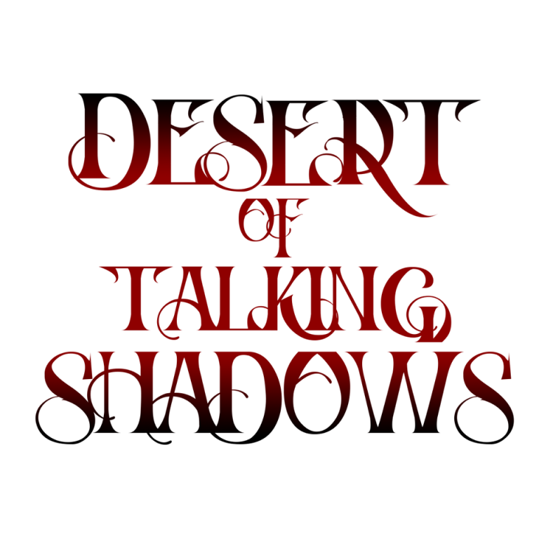 Desert Of Talking Shadows