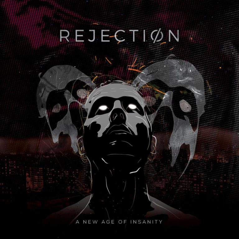 Rejection – A New Age of Insanity