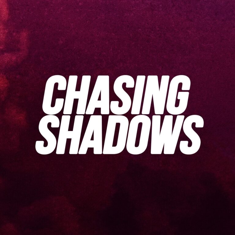 Chasing Shadows