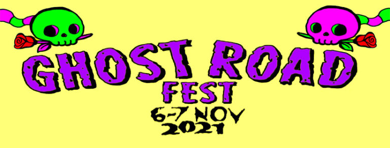 Ghost Road Festival 6-7 Nov 2021