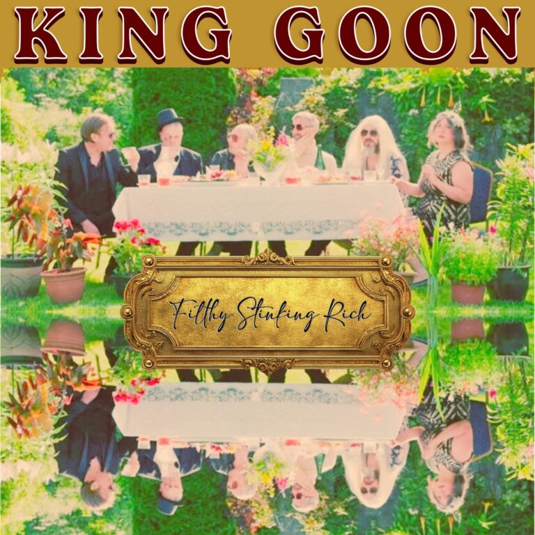 King Goon – Filthy Stinking Rich