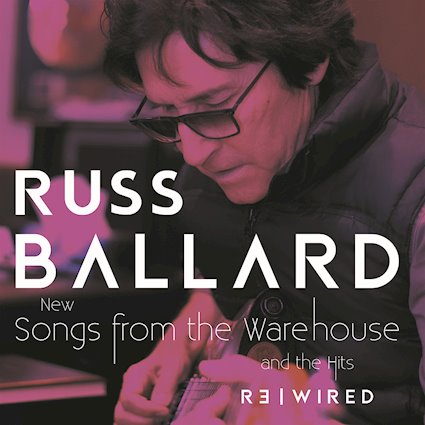 Russ Ballard Songs From The Warehouse / The Hits Rewired