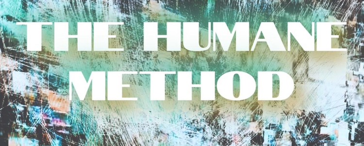 The Humane Method